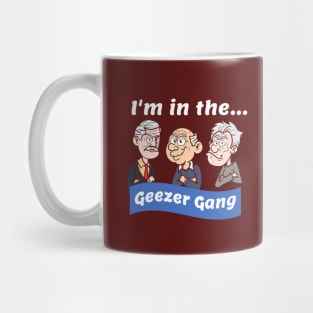 I'm in the Geezer Gang Mug